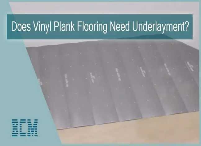 Do I Need Underlayment for Vinyl Plank Flooring