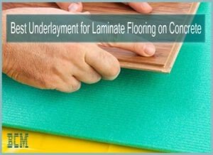 Best Underlayment for Laminate Flooring on Concrete