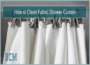 How to Clean Fabric Shower Curtain Liner