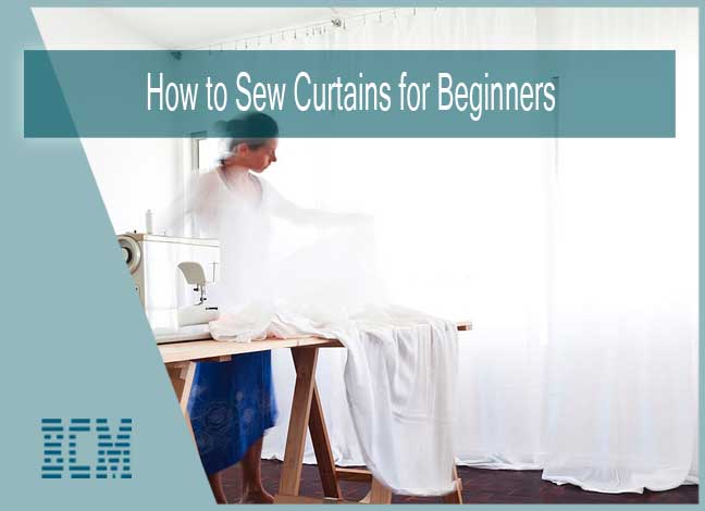How to Sew Curtains for Beginners