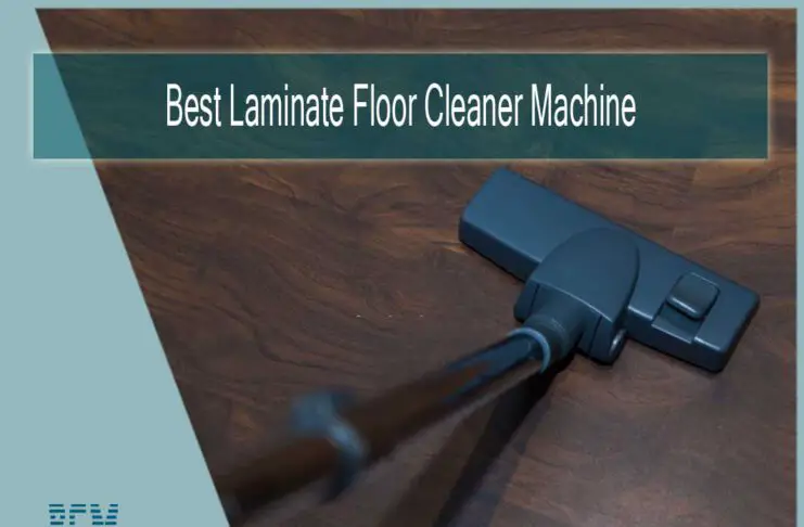 6 Best Laminate Floor Cleaning Machine Reviews Of 2020 Best Choice Makers,Size Of Queen Bed Dimensions
