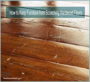 How to Keep Furniture from Scratching Hardwood Floors