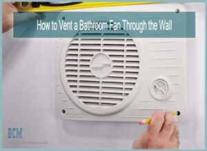 How to Vent a Bathroom Fan Through the Wall