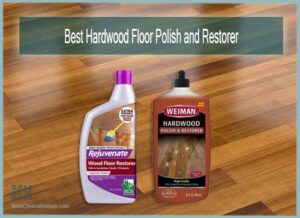 Best Hardwood Floor Polish and Restorer