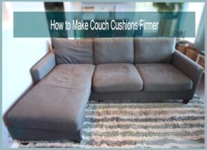 How to Make Couch Cushions Firmer