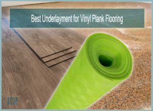 Best Underlayment for Vinyl Plank Flooring