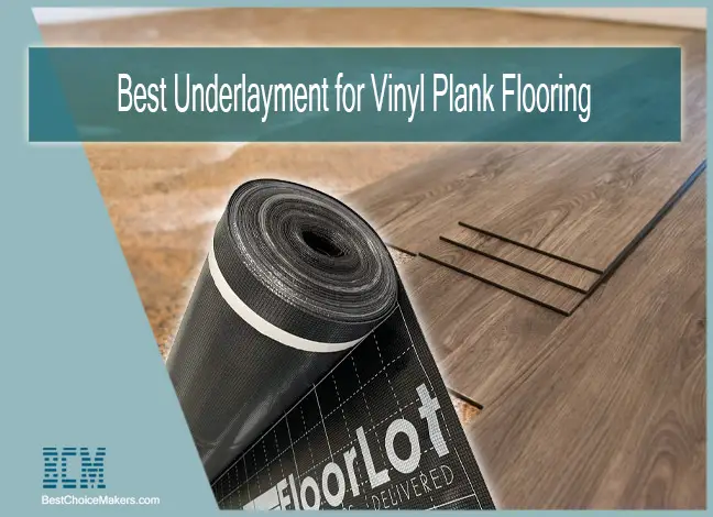 Best Underlayment for Vinyl Plank Flooring Reviews